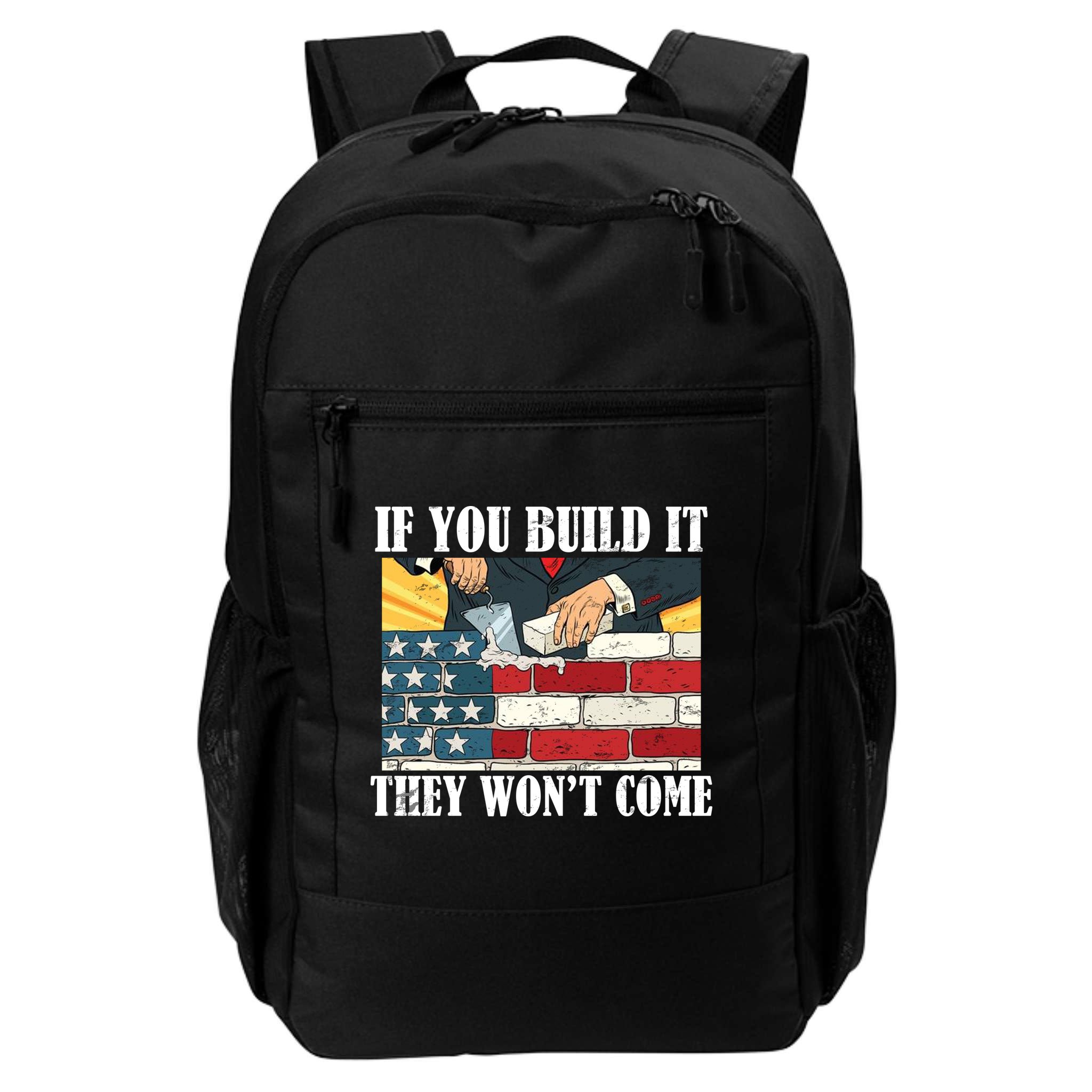 If You Build It They Won't Come Funny Trump Backpack