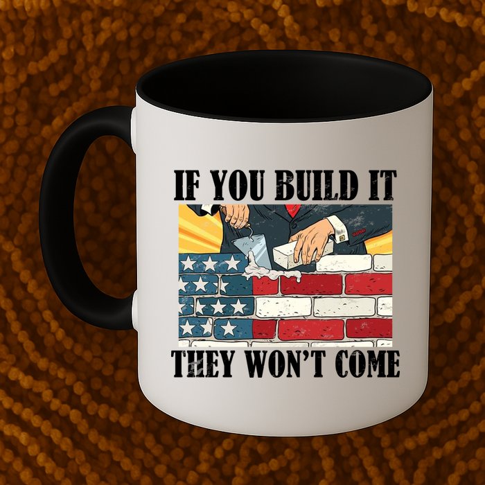 If You Build It They Won't Come Funny Trump Mug