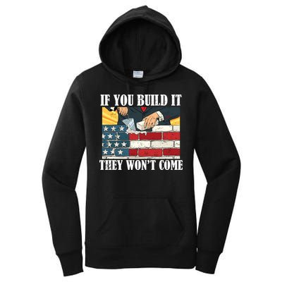 If You Build It They Won't Come Funny Trump Women's Pullover Hoodie