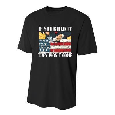 If You Build It They Won't Come Funny Trump Youth Performance Sprint T-Shirt