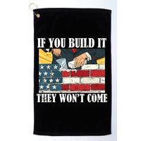 If You Build It They Won't Come Funny Trump Golf Towel