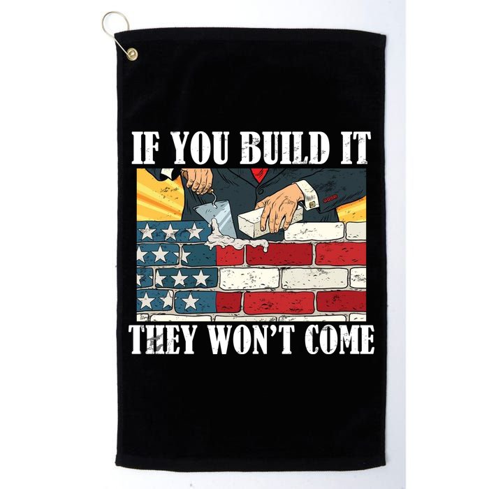 If You Build It They Won't Come Funny Trump Golf Towel
