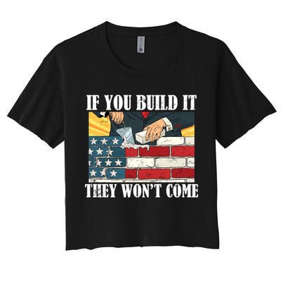 If You Build It They Won't Come Funny Trump Crop Top
