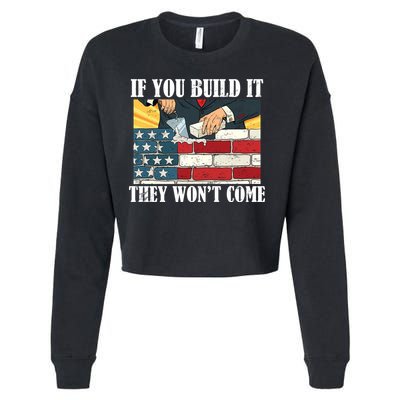 If You Build It They Won't Come Funny Trump Cropped Pullover Crew