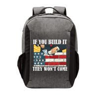 If You Build It They Won't Come Funny Trump Vector Backpack