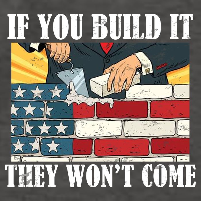 If You Build It They Won't Come Funny Trump Vector Backpack