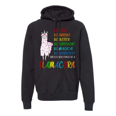 If You Can be Anything Be A Llamacorn Premium Hoodie