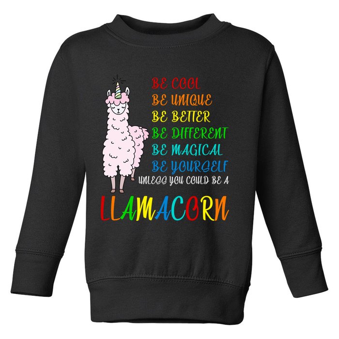 If You Can be Anything Be A Llamacorn Toddler Sweatshirt