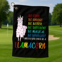 If You Can be Anything Be A Llamacorn Golf Towel
