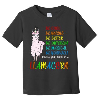 If You Can be Anything Be A Llamacorn Toddler T-Shirt