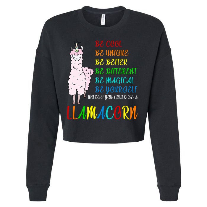If You Can be Anything Be A Llamacorn Cropped Pullover Crew