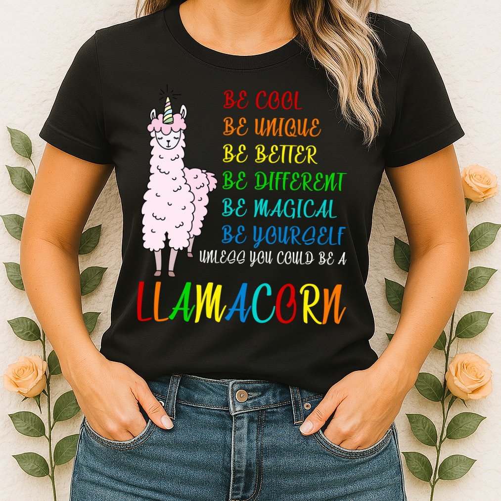 If You Can be Anything Be A Llamacorn Womens T-Shirt