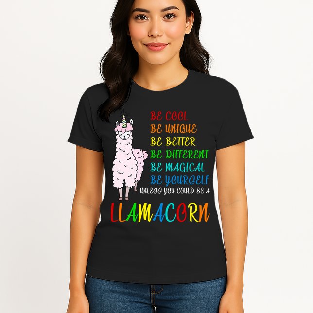 If You Can be Anything Be A Llamacorn Womens T-Shirt