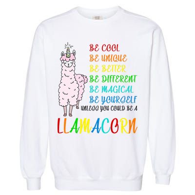 If You Can be Anything Be A Llamacorn Garment-Dyed Sweatshirt
