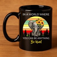 If You Can Be Anything Be Kind In This World 11oz C Handle Ceramic Mug
