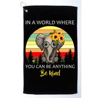 If You Can Be Anything Be Kind In This World Golf Towel