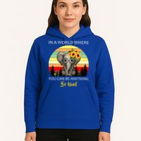 If You Can Be Anything Be Kind In This World Hoodie