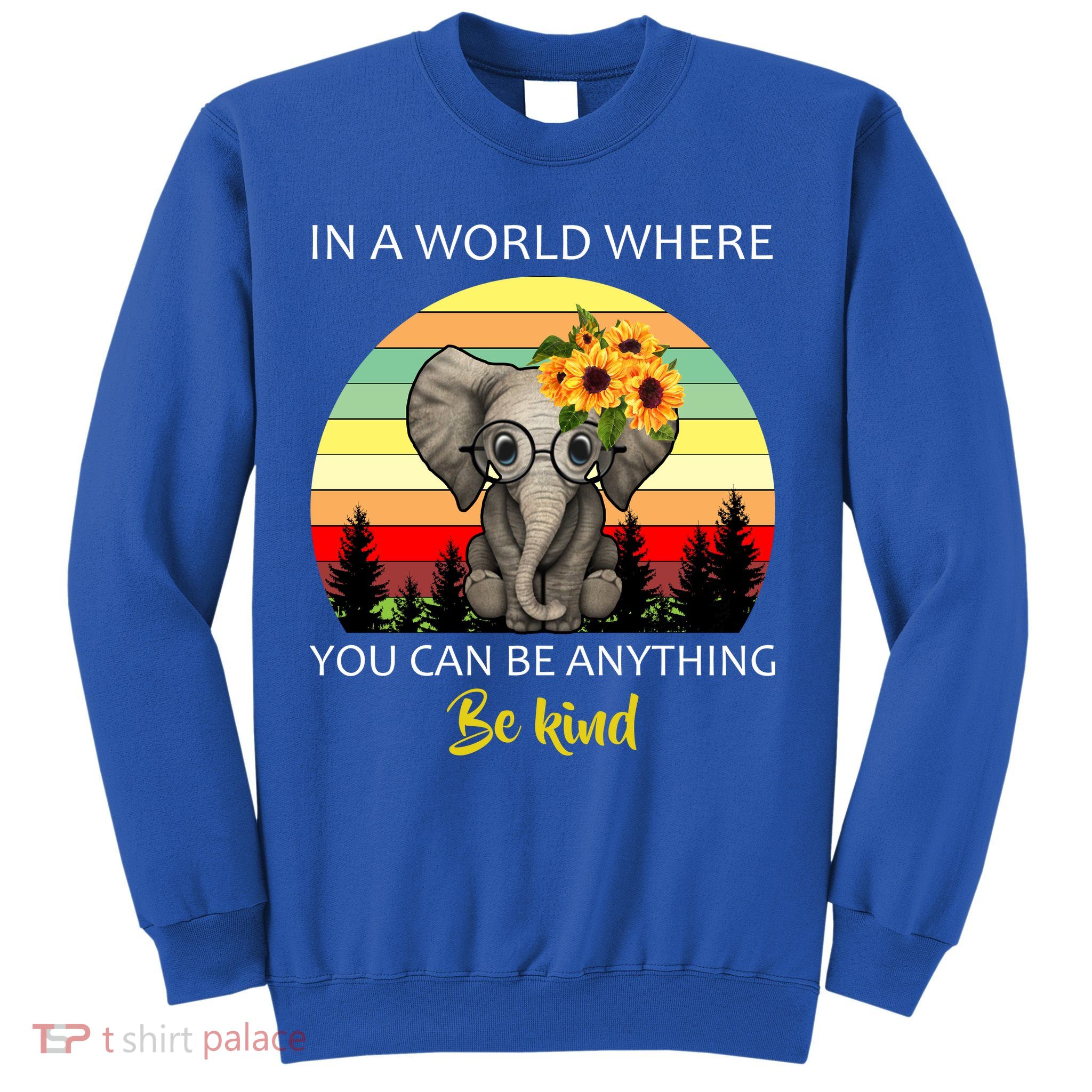 If You Can Be Anything Be Kind In This World Sweatshirt