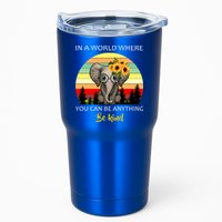 If You Can Be Anything Be Kind In This World Tumbler