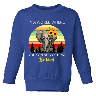 If You Can Be Anything Be Kind In This World Toddler Sweatshirt
