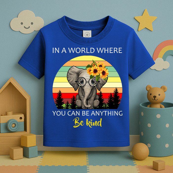 If You Can Be Anything Be Kind In This World Toddler T-Shirt