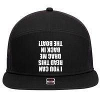 If You Can Read This Drag Me Back In The Boat 7 Panel Mesh Trucker Snapback Hat