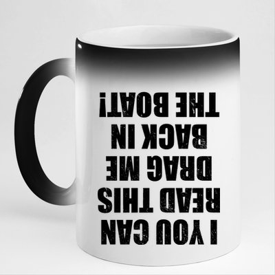 If You Can Read This Drag Me Back In The Boat 11oz Black Color Changing Mug