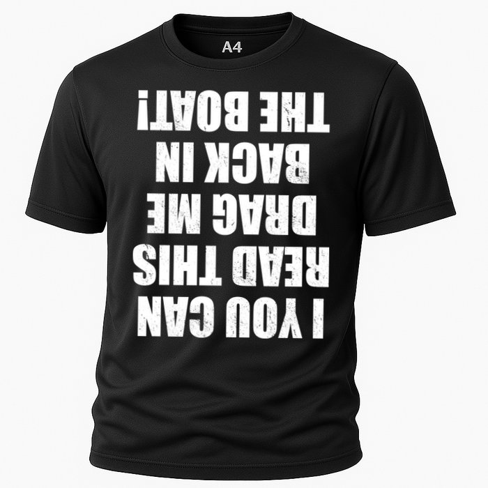 If You Can Read This Drag Me Back In The Boat Performance Shirt