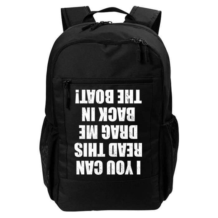 If You Can Read This Drag Me Back In The Boat Backpack