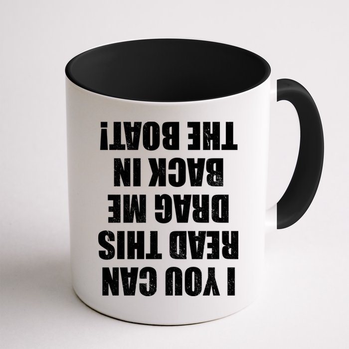 If You Can Read This Drag Me Back In The Boat Mug