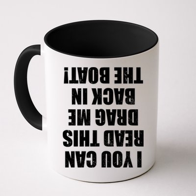 If You Can Read This Drag Me Back In The Boat Mug