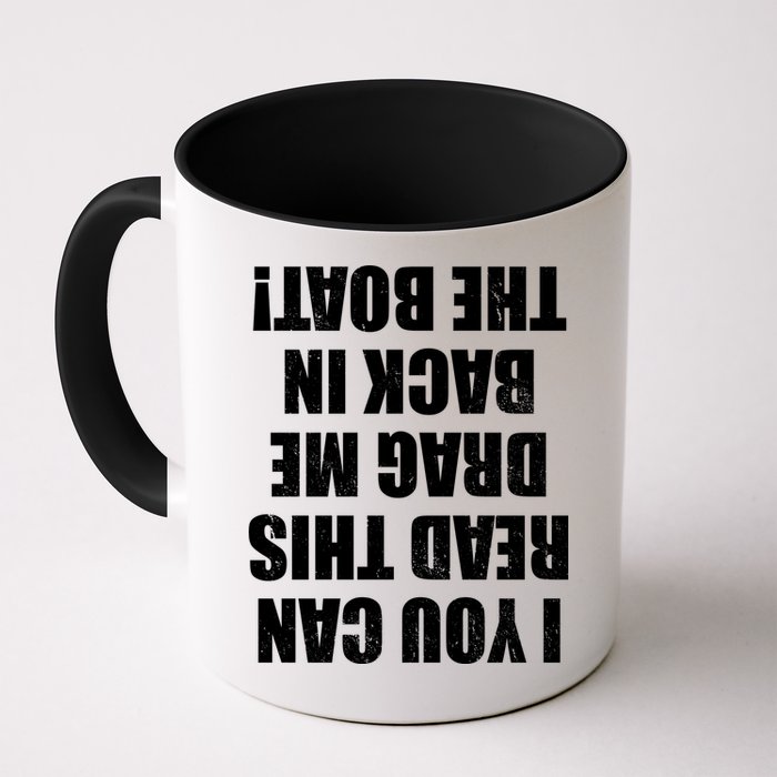 If You Can Read This Drag Me Back In The Boat Mug