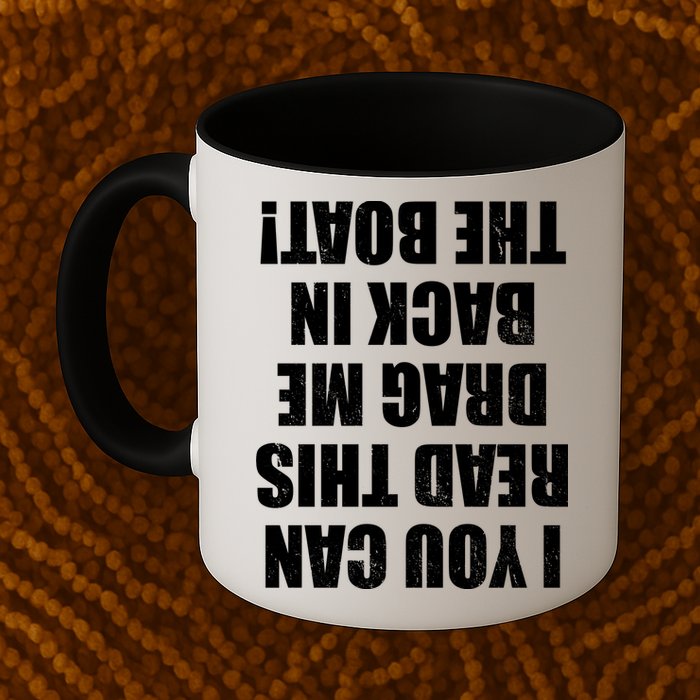 If You Can Read This Drag Me Back In The Boat Mug