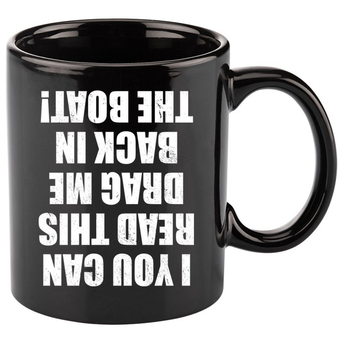 If You Can Read This Drag Me Back In The Boat 11oz C Handle Ceramic Mug