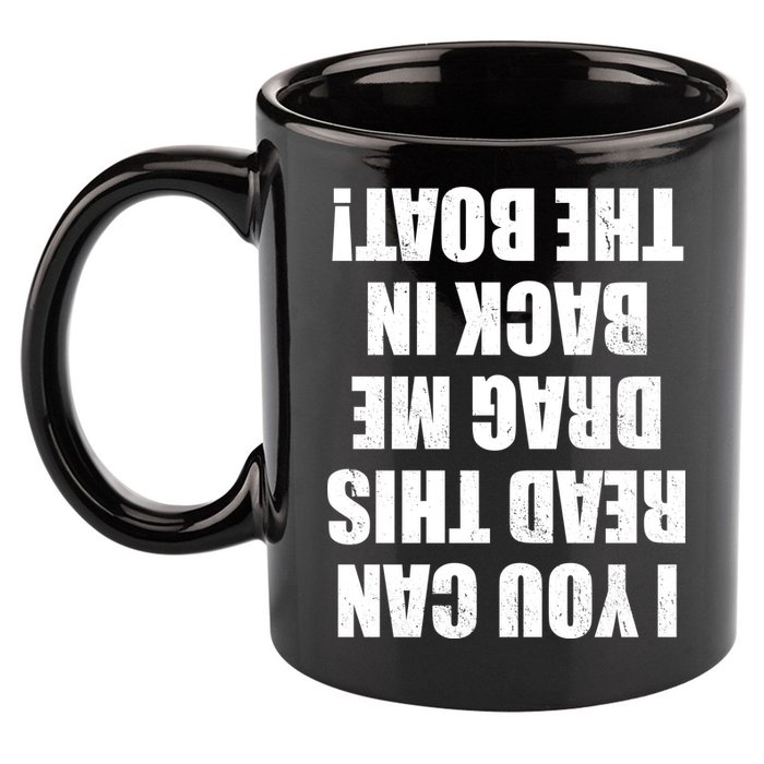 If You Can Read This Drag Me Back In The Boat 11oz C Handle Ceramic Mug