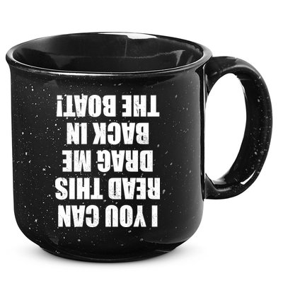 If You Can Read This Drag Me Back In The Boat 15oz Campfire Ceramic Mug