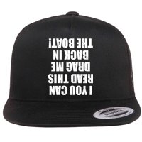 If You Can Read This Drag Me Back In The Boat Flatbill Hat