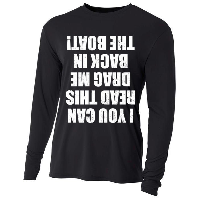 If You Can Read This Drag Me Back In The Boat Cooling Performance Long Sleeve Crew