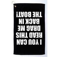 If You Can Read This Drag Me Back In The Boat Golf Towel