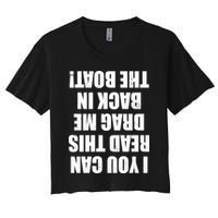 If You Can Read This Drag Me Back In The Boat Crop Top