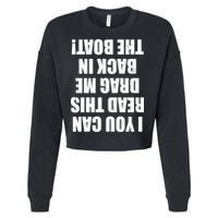 If You Can Read This Drag Me Back In The Boat Cropped Pullover Crew