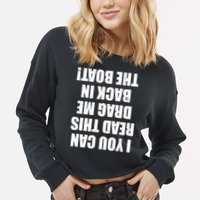 If You Can Read This Drag Me Back In The Boat Cropped Pullover Crew