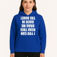 If You Can Read This Drag Me Back In The Boat Hoodie
