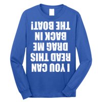 If You Can Read This Drag Me Back In The Boat Long Sleeve Shirt