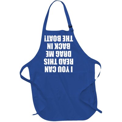 If You Can Read This Drag Me Back In The Boat Full-Length Apron With Pockets