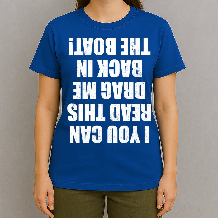 If You Can Read This Drag Me Back In The Boat T-Shirt