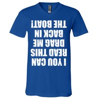 If You Can Read This Drag Me Back In The Boat V-Neck T-Shirt