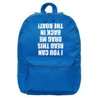 If You Can Read This Drag Me Back In The Boat 16 in Basic Backpack