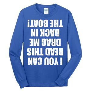 If You Can Read This Drag Me Back In The Boat Tall Long Sleeve T-Shirt