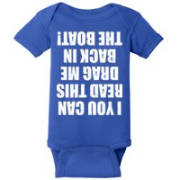 If You Can Read This Drag Me Back In The Boat Baby Bodysuit
